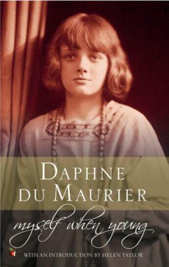 Couverture du livre « MYSELF WHEN YOUNG » de Daphne Du Maurier aux éditions Virago