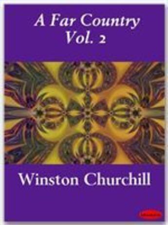 Couverture du livre « A Far Country Vol. 2 » de Winston Churchill aux éditions Ebookslib