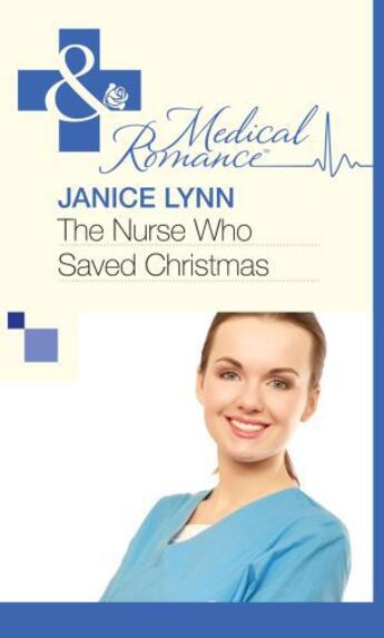 Couverture du livre « The Nurse Who Saved Christmas (Mills & Boon Medical) » de Janice Lynn aux éditions Mills & Boon Series