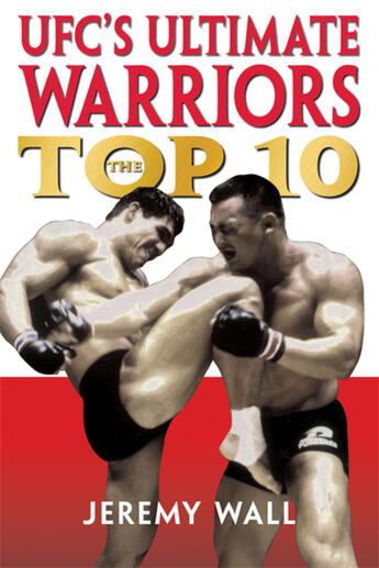 Couverture du livre « UFC's Ultimate Warriors » de Jeremy Wall aux éditions Ecw Press