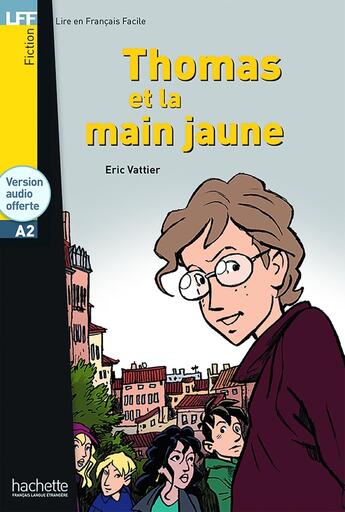 Couverture du livre « Thomas et la main jaune » de Eric Vattier aux éditions Hachette Fle