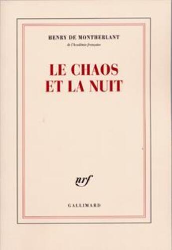 Couverture du livre « Le chaos et la nuit » de Henry De Montherlant aux éditions Gallimard