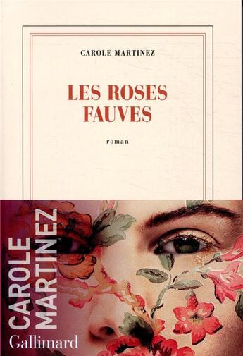 Couverture du livre « Les roses fauves » de Carole Martinez aux éditions Gallimard