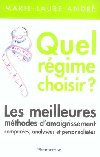 Couverture du livre « Quel regime choisir ? - les meilleures methodes d'amaigrissement comparees, analysees et personnalis » de Marie-Laure Andre aux éditions Flammarion