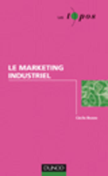 Couverture du livre « Le marketing industriel » de Bozzo Cecile aux éditions Dunod