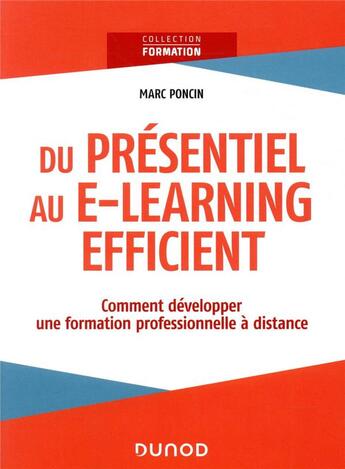 Couverture du livre « Du présentiel au e-learning efficient ; comment développer une formation continue à distance » de Marc Poncin aux éditions Dunod