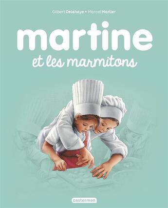 Couverture du livre « Martine Tome 51 : Martine et les marmitons » de Delahaye Gilbert et Marlier Marcel aux éditions Casterman