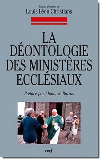 Couverture du livre « La déontologie des ministères ecclésiaux » de Christians Louis-. aux éditions Cerf