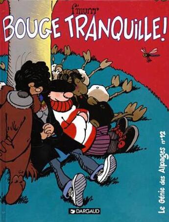 Couverture du livre « Le génie des alpages Tome 12 : bouge tranquille ! » de F'Murrr aux éditions Dargaud