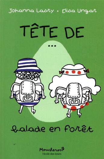 Couverture du livre « Tête de... balade en forêt » de Johanna Lasry et Elisa Ungar aux éditions Ecole Des Loisirs