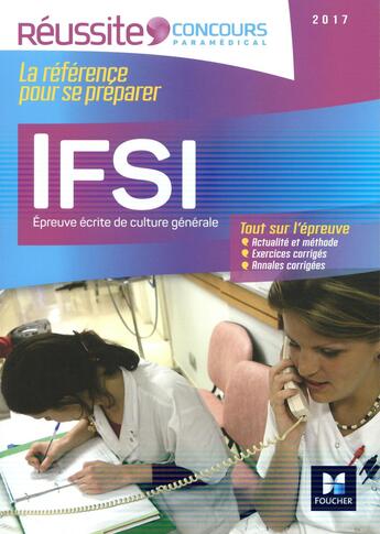 Couverture du livre « Réussite concours ; IFSI l'épreuve écrite de culture générale ; concours 2017 » de Valerie Beal et Marie Pean et Raymonde Bichart aux éditions Foucher