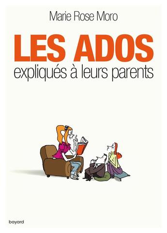 Couverture du livre « Les ados expliqués à leurs parents » de Marie Rose Moro aux éditions Bayard