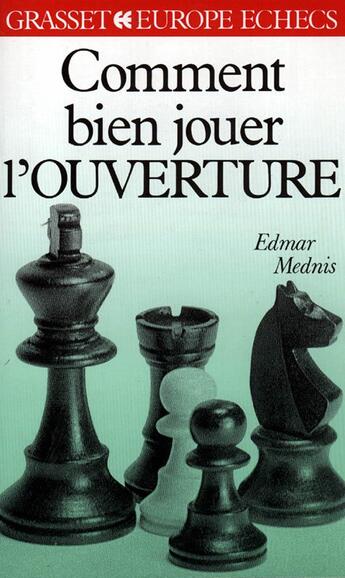 Couverture du livre « Comment bien jouer l'ouverture » de Edmar Mednis aux éditions Grasset Et Fasquelle