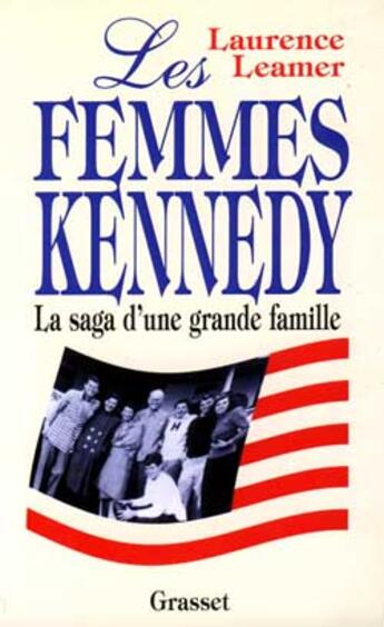 Couverture du livre « Les femmes Kennedy : La saga d'une famille américaine » de Laurence Leamer aux éditions Grasset