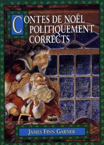 Couverture du livre « Contes de noel politiquement corrects » de Finn Garner-J aux éditions Grasset