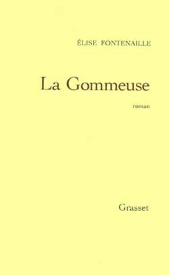 Couverture du livre « La gommeuse » de Elise Fontenaille aux éditions Grasset