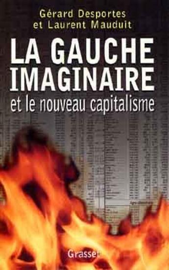 Couverture du livre « La gauche imaginaire et le nouveau capitalisme » de Laurent Mauduit et Gerard Desportes aux éditions Grasset