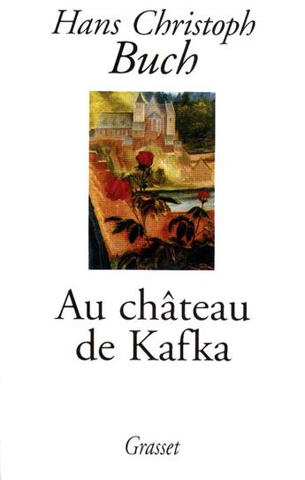 Couverture du livre « Au chateau de kafka » de Buch-H.C aux éditions Grasset Et Fasquelle