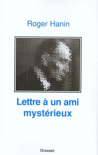 Couverture du livre « Lettre à un ami mystérieux » de Roger Hanin aux éditions Grasset