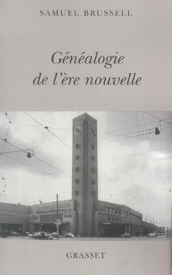 Couverture du livre « Genealogie de l'ere nouvelle » de Samuel Brussell aux éditions Grasset