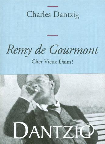 Couverture du livre « Rémy de Gourmont, cher vieux daim ! » de Charles Dantzig aux éditions Grasset