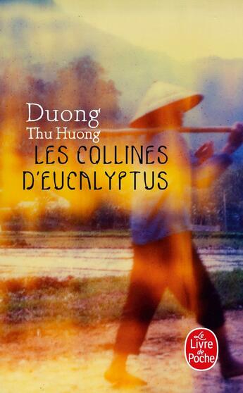 Couverture du livre « Les collines d'eucalyptus » de Duong Thu Huong aux éditions Le Livre De Poche