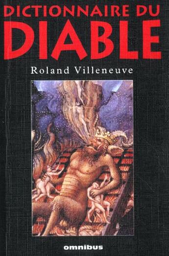 Couverture du livre « Le dictionnaire du diable » de Roland Villeneuve aux éditions Omnibus