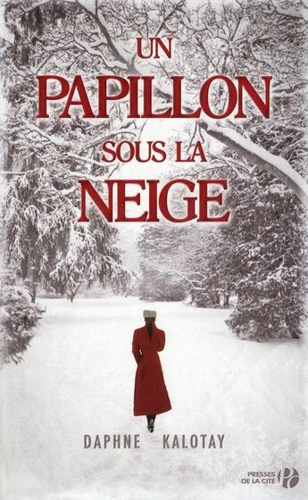 Couverture du livre « Un papillon sous la neige » de Daphne Kalotay aux éditions Presses De La Cite