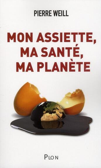 Couverture du livre « Mon assiette, ma santé, ma planète » de Pierre Weill aux éditions Plon