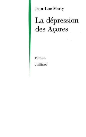 Couverture du livre « La dépression des Açores » de Jean-Luc Marty aux éditions Julliard