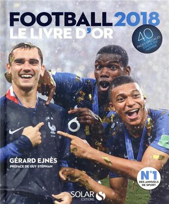 Couverture du livre « Football ; le livre d'or (édition 2018) » de Gerard Ejnes aux éditions Solar