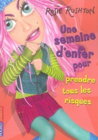 Couverture du livre « Une semaine d'enfer pour prendre tous les risques - tome 9 - vol09 » de Rushton Rosie aux éditions Pocket Jeunesse