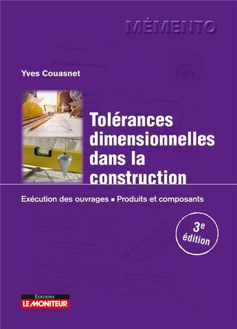 Couverture du livre « Le moniteur - 3e edition 2020 - campusltolerances dimensionnelles dans la construction - execution d » de Yves Couasnet aux éditions Le Moniteur