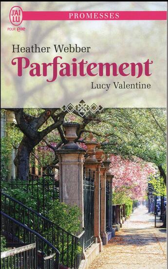 Couverture du livre « Lucy Valentine Tome 4 ; parfaitement » de Heather Webber aux éditions J'ai Lu