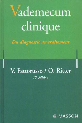 Couverture du livre « Vademecum Clinique ; Du Diagnostic Au Traitement » de Vittorio Fattorusso et Otto Ritter aux éditions Elsevier-masson