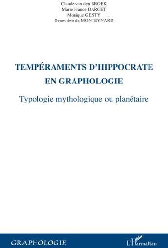 Couverture du livre « Tempéraments d'Hippocrate en graphologie ; typologie mythologique ou planétaire » de  aux éditions L'harmattan