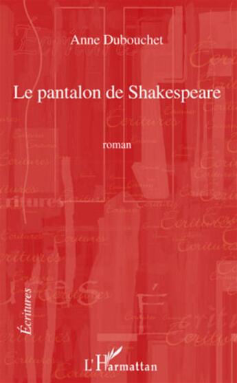 Couverture du livre « Le pantalon de Shakespeare » de Anne Dubouchet aux éditions L'harmattan