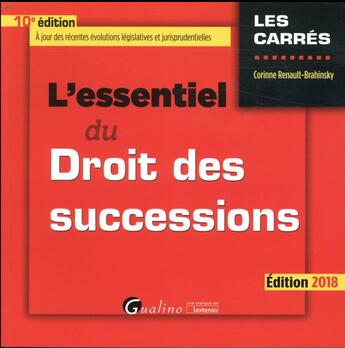 Couverture du livre « L'essentiel du droit des successions (édition 2018) » de Corinne Renault-Brahinsky aux éditions Gualino