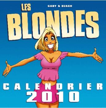 Couverture du livre « Les blondes ; calendrier (édition 2010) » de Dzack et Gaby aux éditions Soleil