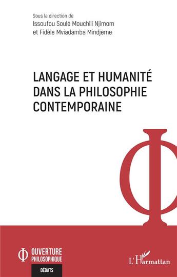 Couverture du livre « Langage et humanité dans la philosophie contemporaine » de Issoufou Soule Mouchili Njimom et Fidele Mviadamba Mindjeme aux éditions L'harmattan