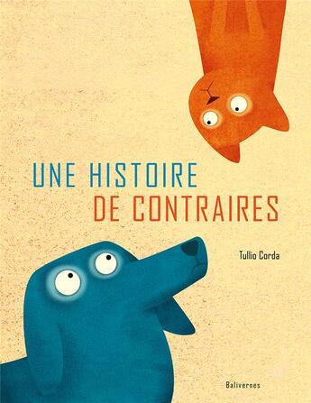 Couverture du livre « Une histoire de contraires » de Tullio Corda aux éditions Balivernes