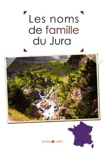 Couverture du livre « Jura ; noms de famille » de  aux éditions Archives Et Culture