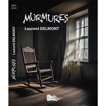 Couverture du livre « Murmures » de Laurent Delmont aux éditions Bord Du Lot