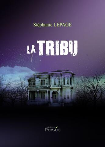 Couverture du livre « La tribu » de Stephanie Lepage aux éditions Persee