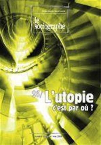 Couverture du livre « LE SOCIOGRAPHE T.26 ; l'utopie c'est par où » de  aux éditions Champ Social