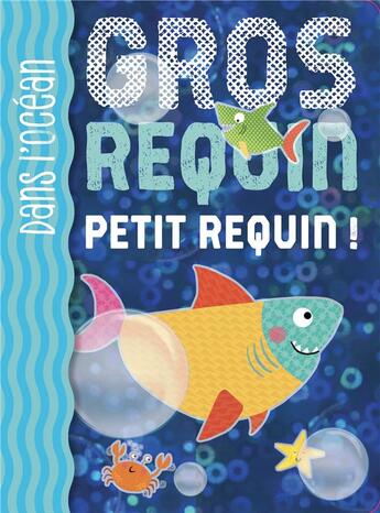 Couverture du livre « Gros requin - petit requin » de Claire Fennelclaire aux éditions 1 2 3 Soleil