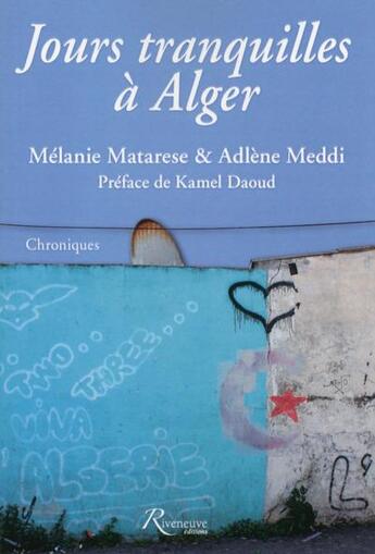 Couverture du livre « Jours tranquilles à Alger » de Melanie Matarese et Adlene Meddi aux éditions Riveneuve