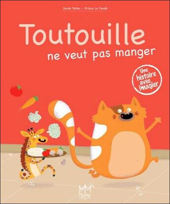 Couverture du livre « Toutouille ne veut pas manger » de Prisca Le Tande et Sarah Toitec aux éditions Mic Mac Editions