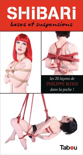 Couverture du livre « Shibari, bases et suspensions » de Philippe Boxis aux éditions Tabou