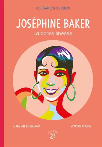 Couverture du livre « Joséphine Baker ; la danse libérée » de Marianne Stepanovic et Hypathie Aswang aux éditions A Dos D'ane